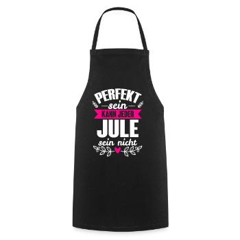Jule - Perfekt Sein Kann Jeder Jule Sein Nicht - Kochschürze - Schwarz - Vorne - AI Model Male 185 dark (185cm)