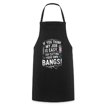 If you think my job is easy, try cutting your own - Cooking Apron - black - Front - AI Model Male 185 dark (185cm)