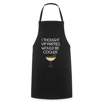 I Thought VIP Parties Would Be Cooler Irony VIP - Cooking Apron - black - Front - AI Model Male 185 dark (185cm)