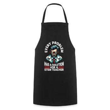 STEM Teacher Every Problem Has A Solution Educator - Cooking Apron - black - Front - AI Model Male 185 dark (185cm)