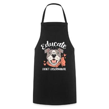 Educate Don't Discriminate Pitbull Funny Rescue - Cooking Apron - black - Front - AI Model Male 185 dark (185cm)
