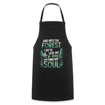 Into The Forest I Go To Lose My Mind Find My Soul - Cooking Apron - black - Front - AI Model Male 185 dark (185cm)