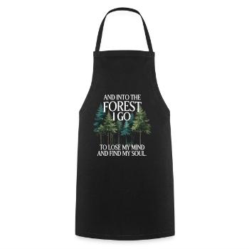 Into The Forest I Go To Lose My Mind Find My Soul - Cooking Apron - black - Front - AI Model Male 185 dark (185cm)
