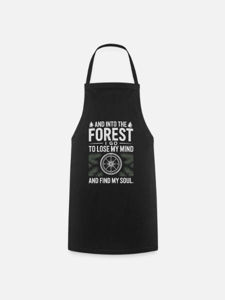 Into The Forest I Go To Lose My Mind Find My Soul - Kochschürze - Schwarz