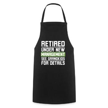 Retired Under New Management See Grandkids - Cooking Apron - black - Front - AI Model Male 185 dark (185cm)