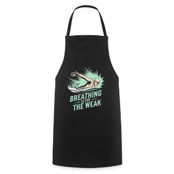 Breathing Is For The Weak Schwimmer Motto - Cooking Apron - black - Front - AI Model Male 185 dark (185cm)