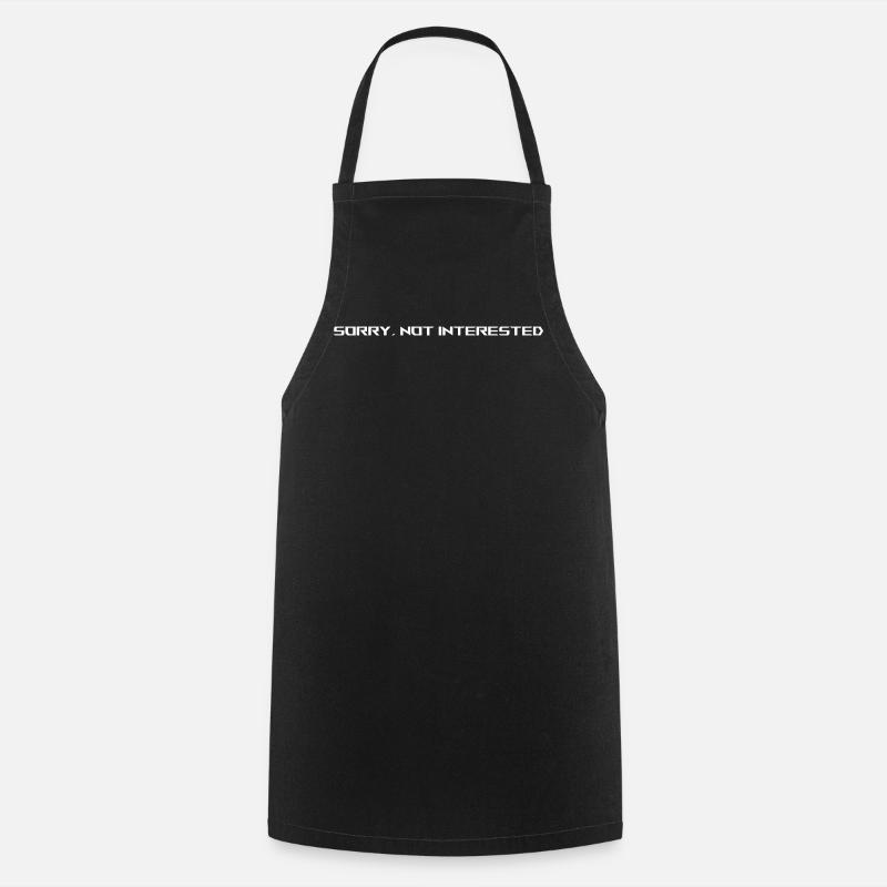 SORRY NOT INTERESTED - Cooking Apron - black