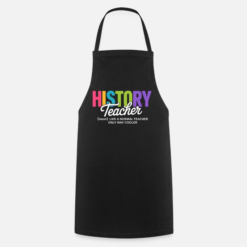 History Teacher Quote with Colourful Text - Cooking Apron - black