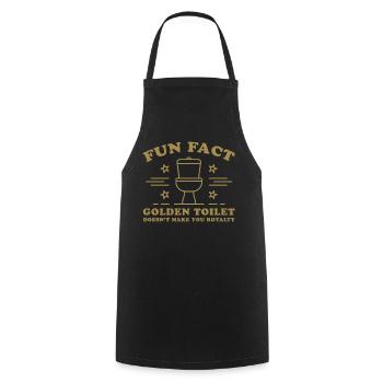 Fun Fact – Golden Toilet Doesn’t Make You Royalty - Cooking Apron - black - Front - AI Model Male 185 dark (185cm)