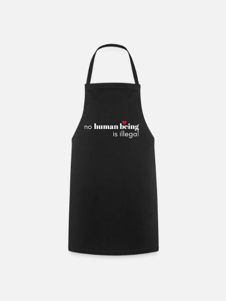No Human Being Is Illegal - Cooking Apron - black