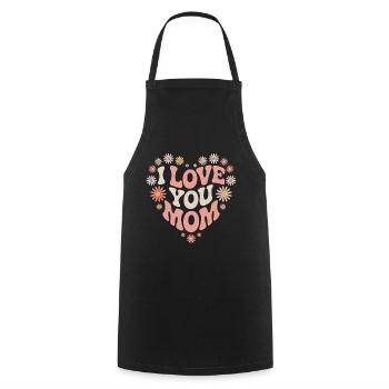 I Love You Mom Mothers Day - Cooking Apron - black - Front - AI Model Male 185 dark (185cm)