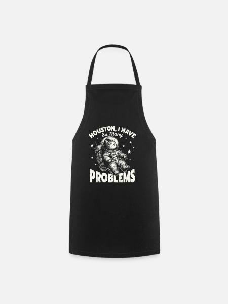  Houston I Have So Many Problems Funny Space Cat - Kochschürze - Schwarz
