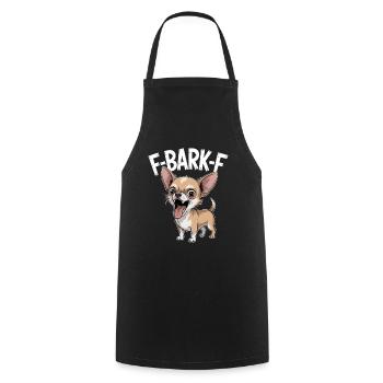 F-BARK-F Chihuahua Humor Funny Dogs Saying - Cooking Apron - black - Front - AI Model Male 185 dark (185cm)