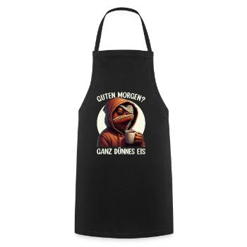 Guten Morgen Ganz Dünnes Eis Chamäleon Humor - Cooking Apron - black - Front - AI Model Male 185 dark (185cm)