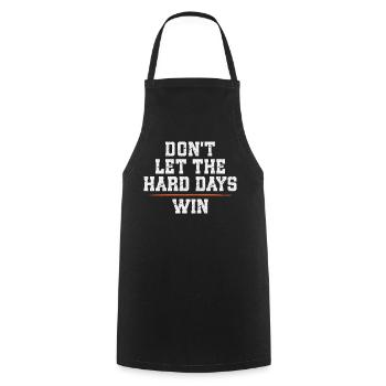 Dont Let The Hard Days Win - Cooking Apron - black - Front - AI Model Male 185 dark (185cm)