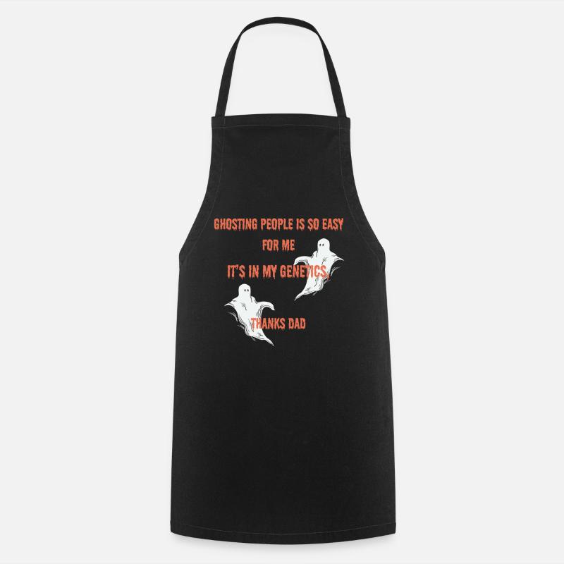 Ghosting People is so Easy for me funny design. - Cooking Apron - black