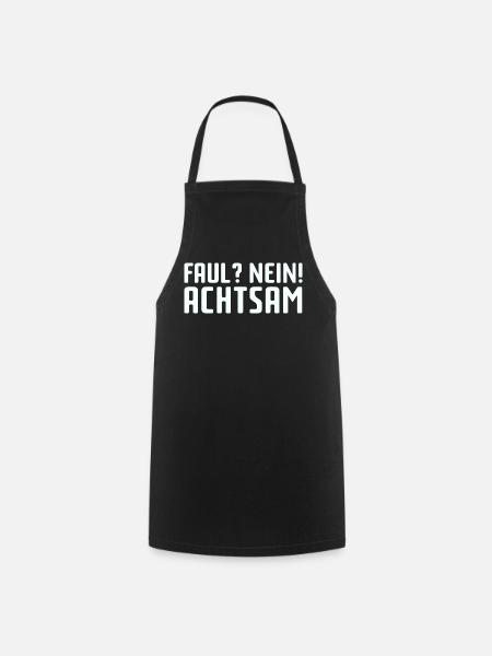 Faul? Nein! Achtsam - Kochschürze - Schwarz