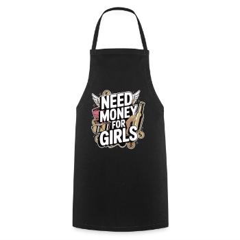 Need Money for Girls – Party & Cash Humor - Cooking Apron - black - Front - AI Model Male 185 dark (185cm)