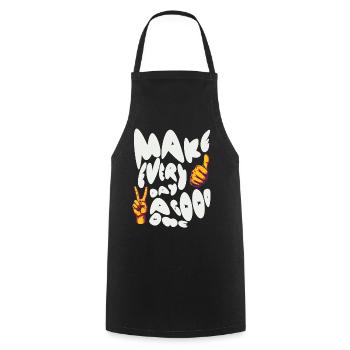 Make Every Day A Good One - Cooking Apron - black - Front - AI Model Male 185 dark (185cm)