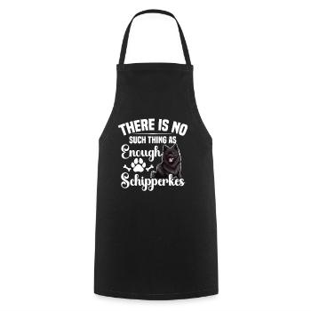 There is no such thing as enough Schipperkes - Cooking Apron - black - Front - AI Model Male 185 dark (185cm)