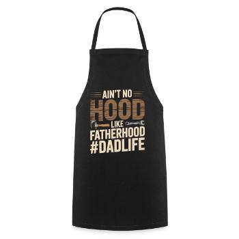 Ain't No Hood Like Fatherhood – Dad Shirt - Cooking Apron - black - Front - AI Model Male 185 dark (185cm)