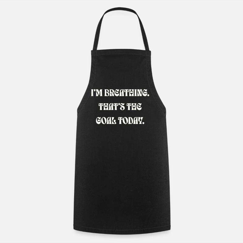 Je respire, c’est l’objectif aujourd’hui - Tablier de cuisine - noir