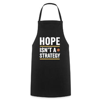 Hope isn't a Strategy, Motivational Saying  - Cooking Apron - black - Front - AI Model Male 185 dark (185cm)