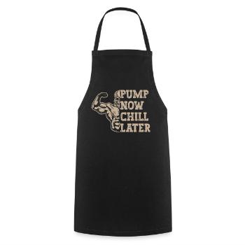 Powerlifting Bodybuilder Pump Now Chill Later Gym - Tablier de cuisine - noir - Devant - AI Model Male 185 dark (185cm)