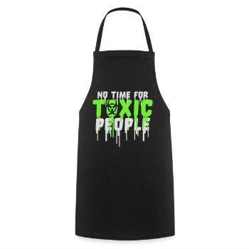 No Time Toxic People Grenzen Selbstfürsorge Spruch - Kochschürze - Schwarz - Vorne - AI Model Male 185 dark (185cm)