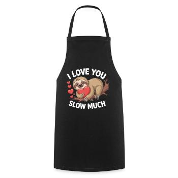 I Love You Slow Much Sloth Shirt - Cooking Apron - black - Front - AI Model Male 185 dark (185cm)