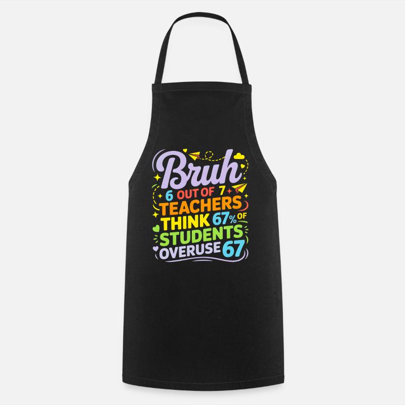 Bruh - Six Seven 6 7 Meme Fun Design - Cooking Apron - black