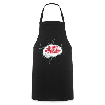 AI Can't Replace Me I Don't Do Anything Humor Joke - Cooking Apron - black - Front - AI Model Male 185 dark (185cm)