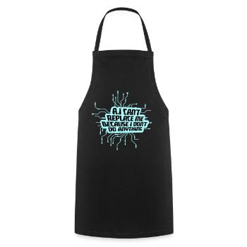 AI Can't Replace Me I Don't Do Anything Humor Joke - Cooking Apron - black - Front - AI Model Male 185 dark (185cm)