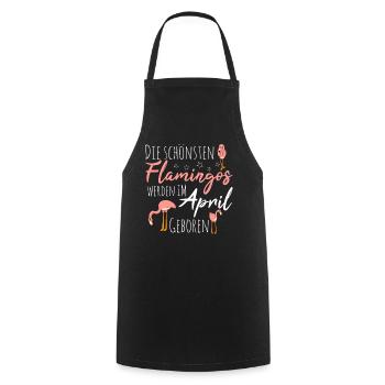 April Birthday Flamingo Saying Funny - Cooking Apron - black - Front - AI Model Male 185 dark (185cm)