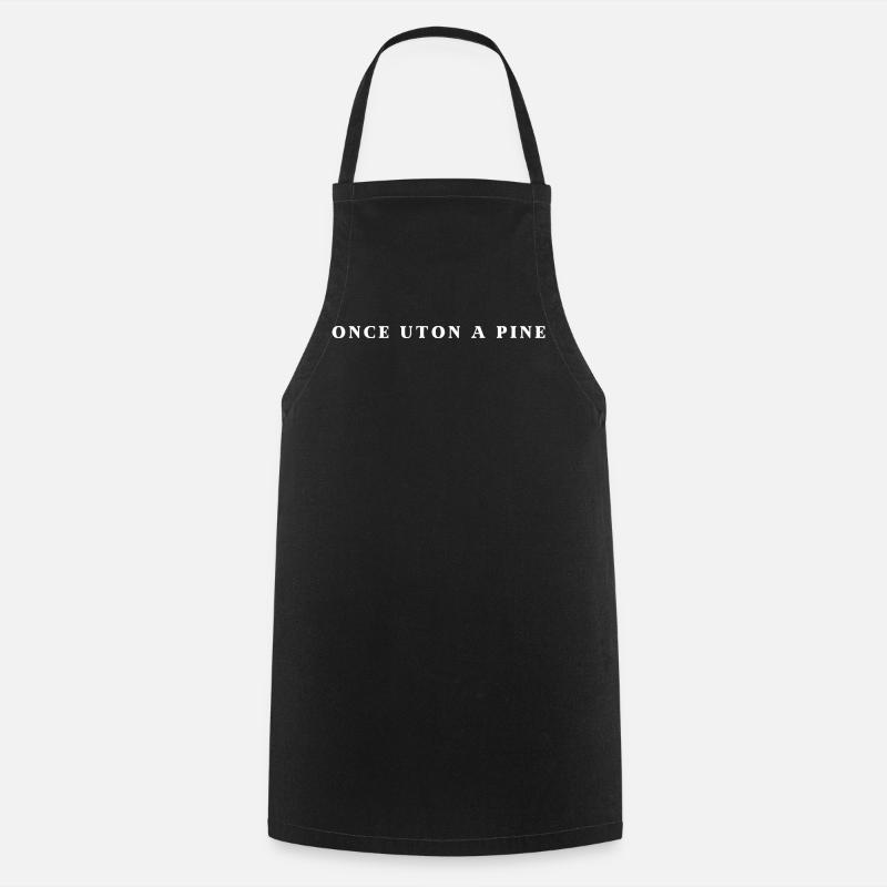  Once Uton A Pine - Cooking Apron - black