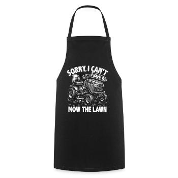 Sorry I Cant I Have To Mow The Lawn - Cooking Apron - black - Front - AI Model Male 185 dark (185cm)