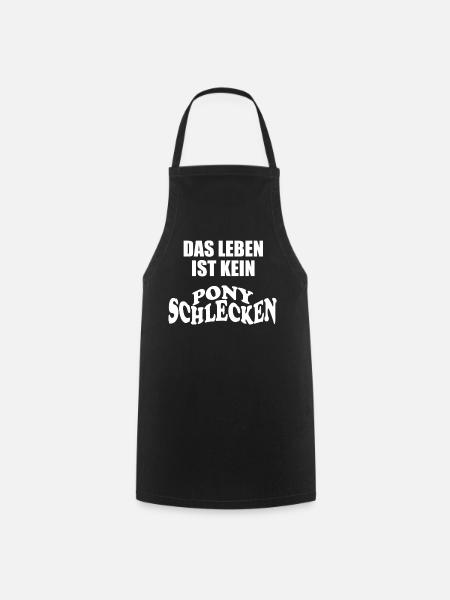 Das Leben ist kein Ponyschlecken - Kochschürze - Schwarz