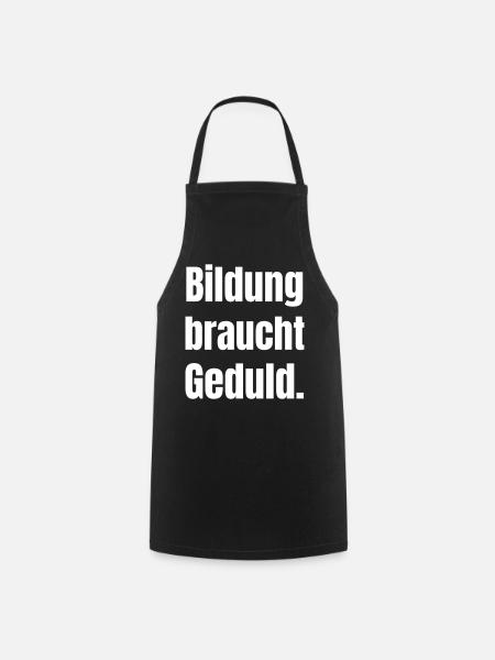 Bildung braucht Geduld - Kochschürze - Schwarz
