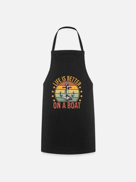 Funny Sailing Boating Sailor Boat Life Is Better - Cooking Apron - black