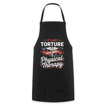 It's not torture, just physiotherapy - Cooking Apron - black - Front - AI Model Male 185 dark (185cm)