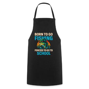Né pour aller pêcher, forcé d’aller à l’école Pêcheur - Tablier de cuisine - noir - Devant - AI Model Male 185 dark (185cm)