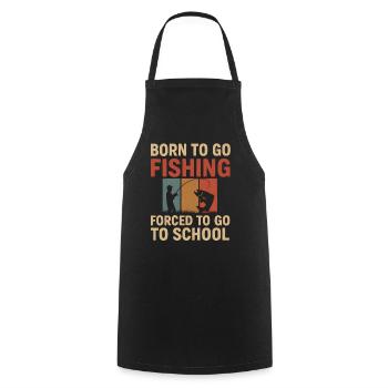 Né pour aller pêcher, forcé d’aller à l’école Pêcheur - Tablier de cuisine - noir - Devant - AI Model Male 185 dark (185cm)