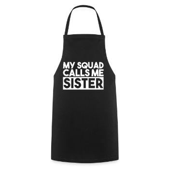 My Squad Calls Me Sister Bold Typography - Cooking Apron - black - Front - AI Model Male 185 dark (185cm)