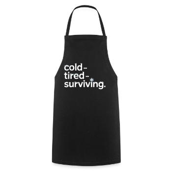 cold tired surviving winter saying for - Cooking Apron - black - Front - AI Model Male 185 dark (185cm)