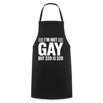 I'm not Gay, but 20$ is 20$- Funny Gen Alpha Slang - Cooking Apron - black - Front - AI Model Male 185 dark (185cm)