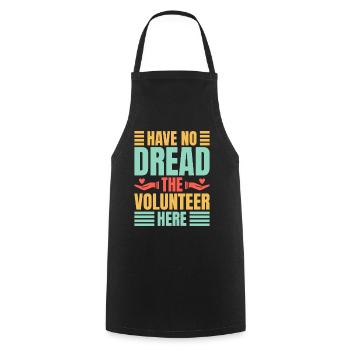 Volunteer Appreciation Have No Dread Volunteer - Cooking Apron - black - Front - AI Model Male 185 dark (185cm)