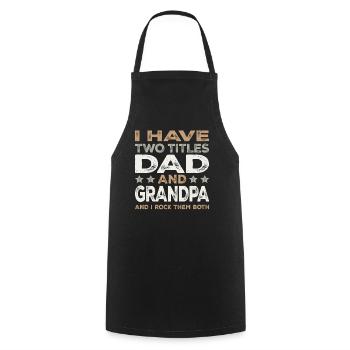 Dad and Grandpa I Rock Them Both Proud Family  - Cooking Apron - black - Front - AI Model Male 185 dark (185cm)
