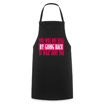 You Will Not Heal Healing Pain Let Go New - Cooking Apron - black - Front - AI Model Male 185 dark (185cm)
