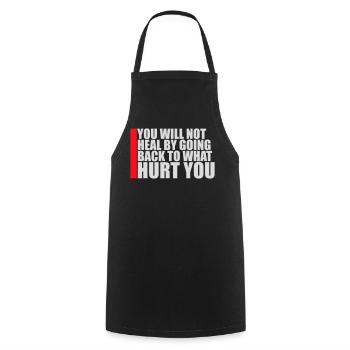 You Will Not Heal Healing Pain Let Go New - Cooking Apron - black - Front - AI Model Male 185 dark (185cm)