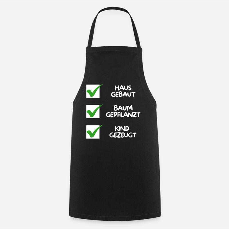 House built, tree planted, child conceived (white) - Cooking Apron - black